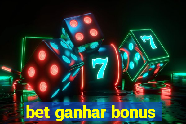 bet ganhar bonus